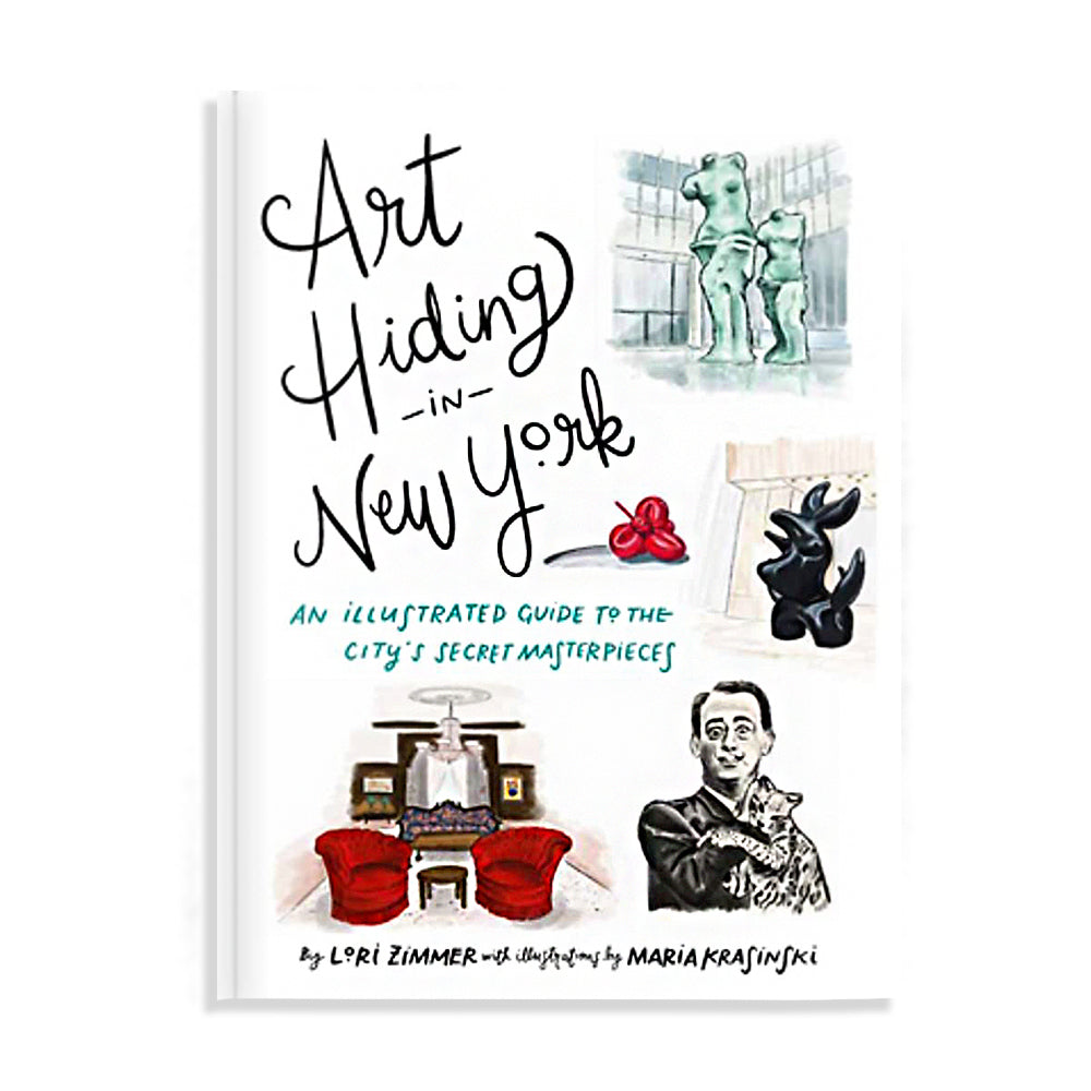 Art Hiding in New York: An Illustrated Guide to the City's Secret Masterpieces